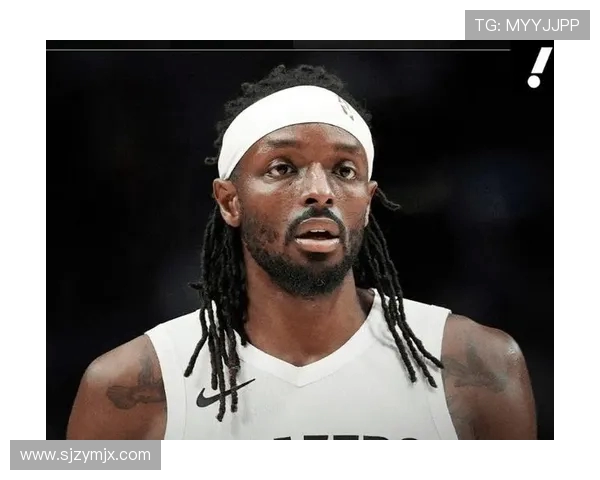 杰拉米格兰特的崛起之路：从潜力新星到NBA明星的蜕变故事
